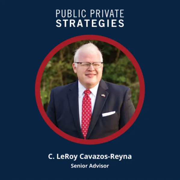 C.LeRoy Cavazos-Reyna announced as Senior Advisor for Public Private Strategist